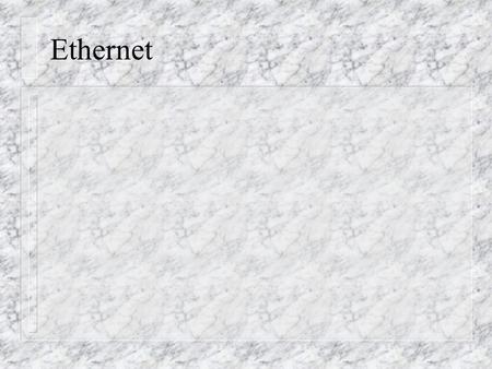 Ethernet. Elements of the Ethernet System n physical medium used to carry Ethernet signals between computers n set of medium access control rules embedded.