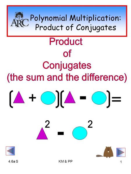 4.6a SKM & PP 1 Polynomial Multiplication: Product of Conjugates.