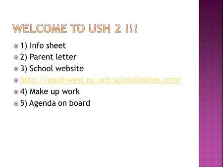  1) Info sheet  2) Parent letter  3) School website     4) Make.