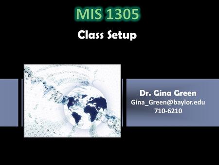 Dr. Gina Green 710-6210 Class Setup.