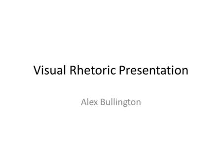 Visual Rhetoric Presentation Alex Bullington. The Lovers II.