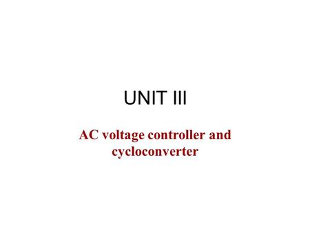EE1301/POWER ELECTRONICS AC voltage controller and cycloconverter