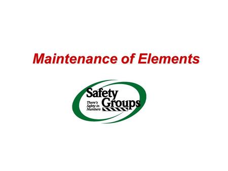 Maintenance of Elements. Evidence of Evaluation 1.ASK 2.REVIEW / ANALYZE 3.REPORT = EVALUATION Collection of Data –Consider What/Why, How, When, & Who.