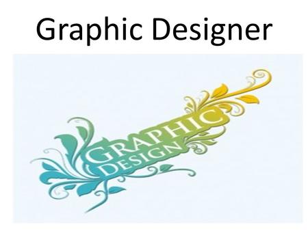 Graphic Designer. NATURE OF WORK Create visual concepts by hand or using computer software, to communicate ideas Combine art and technology to develop.