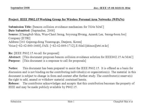 Doc.: IEEE 15-08-0618-01-004e SubmissionSlide 1 Project: IEEE P802.15 Working Group for Wireless Personal Area Networks (WPANs) Submission Title: [beacon.