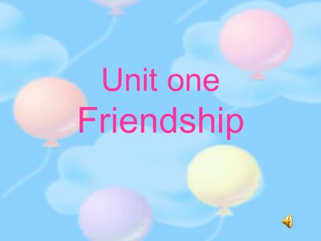 Unit one Friendship. Name Age/hobbies/favorite sports, books …