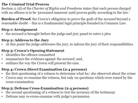 The Criminal Trial Process Section 11 (d) of the Charter of Rights and Freedoms states that each person charged with an offence is to be ‘presumed innocent.