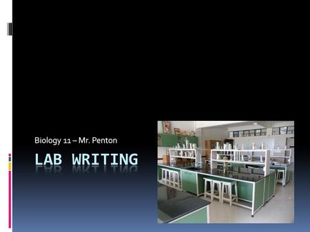 Biology 11 – Mr. Penton LAB WRITING.