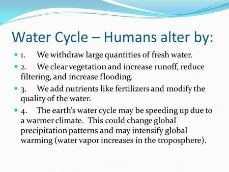 Water Cycle – Humans alter by: