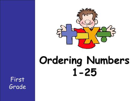 Ordering Numbers 1-25 First Grade Teacher Directions: