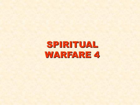 SPIRITUAL WARFARE 4. OUR AUTHORITY IN CHRIST: DOES JESUS HAVE AUTHORITY? (Mat 28:18 NIV) Then Jesus came to them and said, All authority in heaven and.