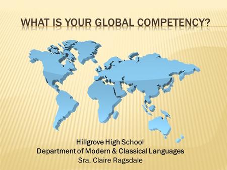 Hillgrove High School Department of Modern & Classical Languages Sra. Claire Ragsdale.