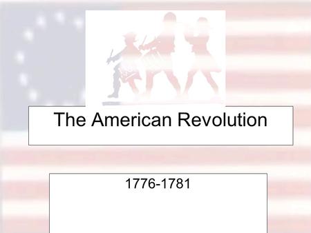 The American Revolution 1776-1781. Declaration of Independence (1776)