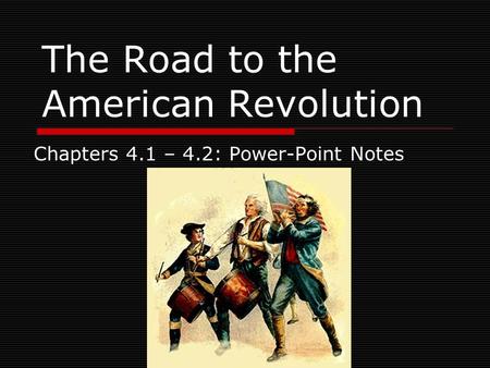 The Road to the American Revolution