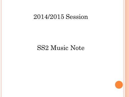 2014/2015 Session SS2 Music Note. TRIADS The most basic chords are called triads, and they contain three different notes played at the same time. These.