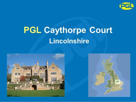 PGL Caythorpe Court Lincolnshire. Multi Activity Challenging and fun! Leave Wednesday 10.00 am Arrive back Friday 3.30 pm 4 action-packed sessions per.