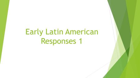 Early Latin American Responses 1. Americans pronouns Latino Names You tube.