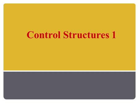 Control Structures 1. Control Structures Java Programming: From Problem Analysis to Program Design, D.S. Malik 2.