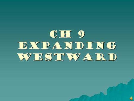 CH 9 EXPANDING WESTWARD Section 4 – The Mexican War.