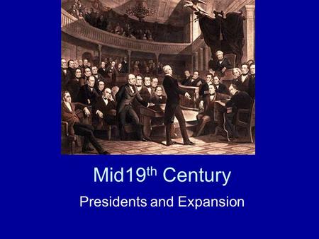 Mid19 th Century Presidents and Expansion. Calhoun, Clay, Webster John C. Calhoun (Democrat; South) Henry Clay (Whig founder; “West”) –Great Compromiser.