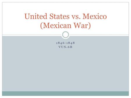 1846-1848 VUS.6B United States vs. Mexico (Mexican War)
