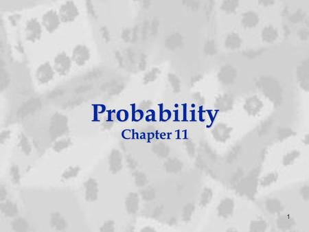 Probability Chapter 11 1. Conditional Probability Section 11.4 2.