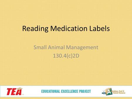 Reading Medication Labels Small Animal Management 130.4(c)2D.