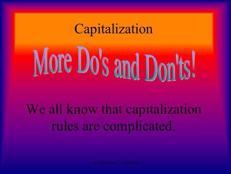 We all know that capitalization rules are complicated.