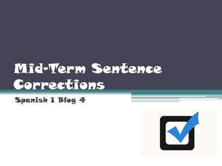 Mid-Term Sentence Corrections Spanish I Blog 4. 1. Yo soy 15. 3 Yo tengo quince años. Even though SOY means I AM in Spanish it is NOT used to indicate.