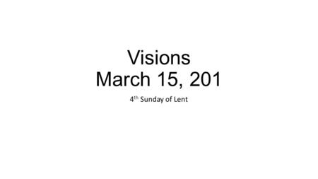 Visions March 15, 201 4 th Sunday of Lent. cover Take the Risk Quiz 7 or more = like to take risks 3-6 = somewhat cautious 1-2 = play it safe What might.