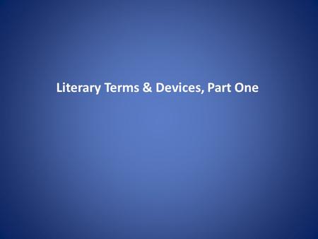 Literary Terms & Devices, Part One. Conflict literary-devices.com Definition: It is a literary device used for expressing a resistance the protagonist.