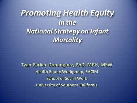 Promoting Health Equity in the National Strategy on Infant Mortality.