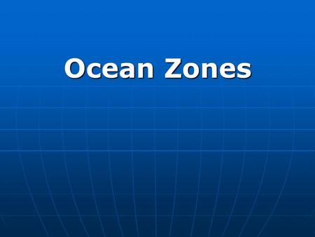 Ocean Zones.