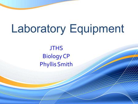 JTHS Biology CP Phyllis Smith Laboratory Equipment.