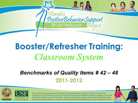Booster/Refresher Training: Classroom System Benchmarks of Quality Items # 42 – 48 2011-2012.
