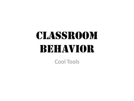Classroom Behavior Cool Tools. Step It Up Paying attention in class means doing your best to learn and help others learn. Not being disruptive is important,