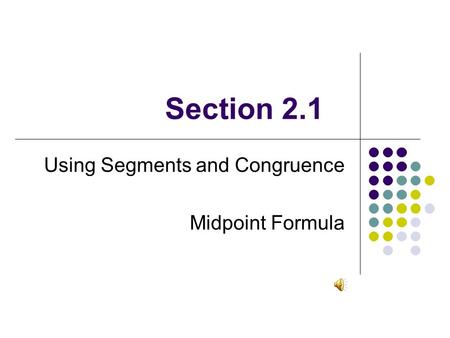 Using Segments and Congruence Midpoint Formula