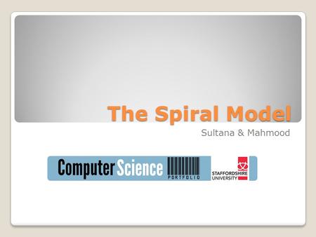 The Spiral Model Sultana & Mahmood. Systems development life-cycle The process of creating or altering computer systems The models that define the processes.