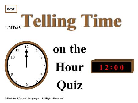 Telling Time on the Hour Quiz 1 2 : next 1.MD#