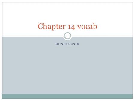 BUSINESS 8 Chapter 14 vocab. Direct – mail advertising Consists of ads sent by mail to people’s homes.
