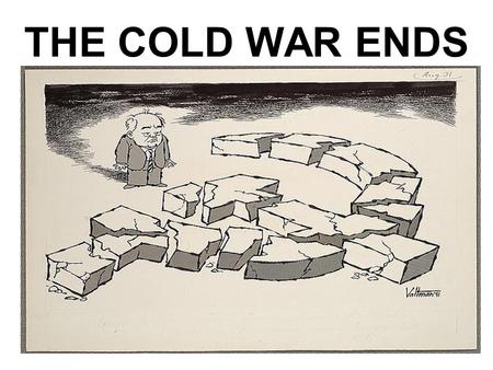 THE COLD WAR ENDS. Détente WAS THE U.S. POLICY IN THE EARLY 1970s UNDER PRESIDENT NIXON THAT ATTEMPTED TO REDUCE COLD WAR TENSIONS BETWEEN THE SUPERPOWERS.