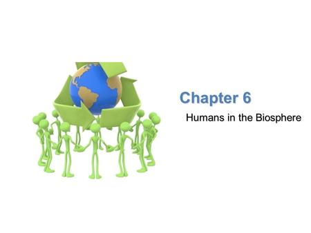 Lesson Overview Lesson Overview A Changing Landscape Chapter 6 Humans in the Biosphere.