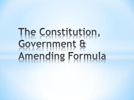 * The Constitution 1867 outlines the structure of Canada and the balance of power between the various governments.
