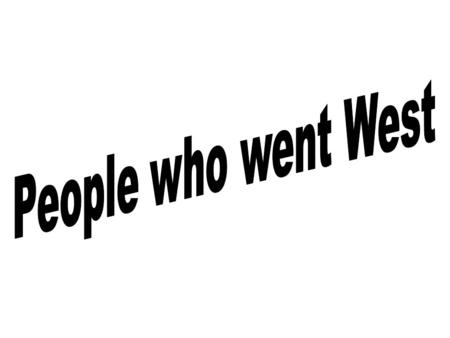 People who went West.
