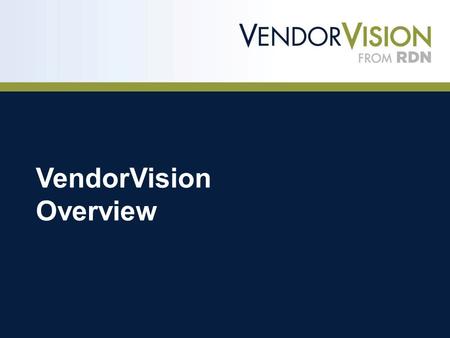 VendorVision Overview. The Dashboard The “Dashboard” is your main landing page. This is where you will (1.) manage your tasks, (2.) view items expiring.