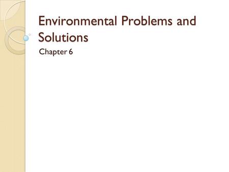 Environmental Problems and Solutions Chapter 6. Objectives SPI 0807.5.4 Identify several reasons for the importance of maintaining the earth’s biodiversity.