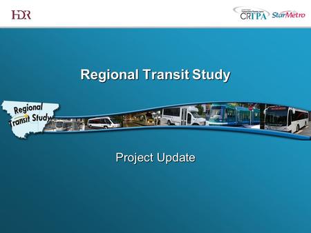 Regional Transit Study Project Update. Four open houses held between November 16 -17, 2009 Informed and engaged the public in the study process Provided.