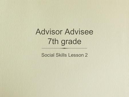 Advisor Advisee 7th grade Social Skills Lesson 2.