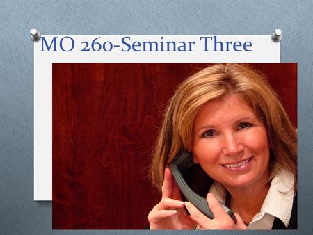 MO 260-Seminar Three. Agenda O Review Unit 2 O Week 3 Deliverables O Appointment Scheduling O New Patients O Established Patients O Verbal and Written.