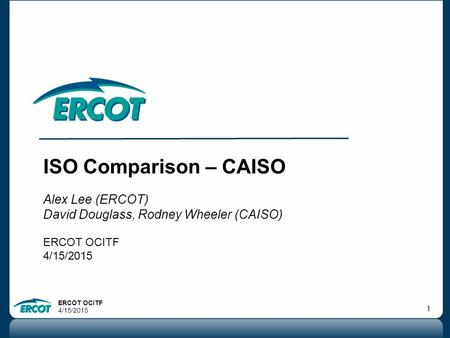 ISO Comparison – CAISO Alex Lee (ERCOT)